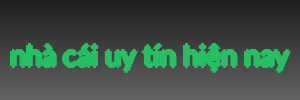 nhà cái uy tín hiện nay